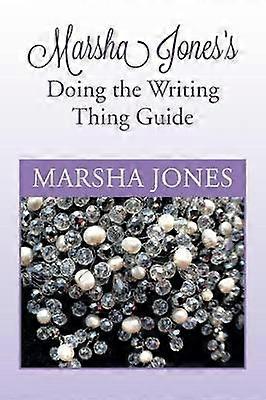 Marsha Jones's Doing the Writing Thing Guide