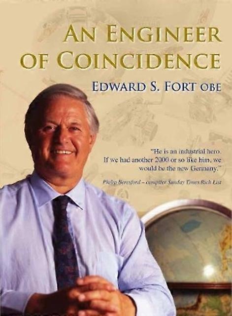 An Engineer Of Coincidence by Edward Fort Hardback Book