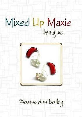 Mixed Up Maxie Being Me! 2nd Revision July