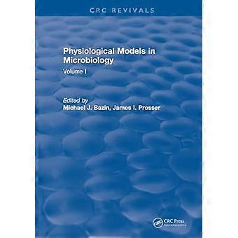 Physiological Models in Microbiology Volume I