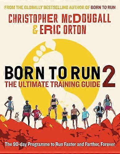 Born to Run 2 The Ultimate Training Guide