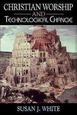 Christian Worship and Technological Change