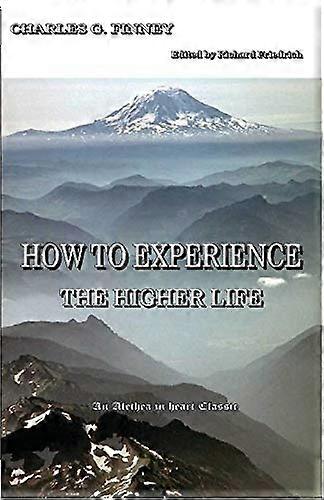 How to Experience the Higher Life.