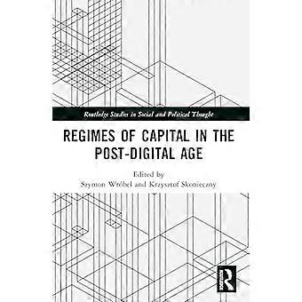 Les régimes du capital à l'ère post-numérique (Routledge Studies in Social and Political Thought)