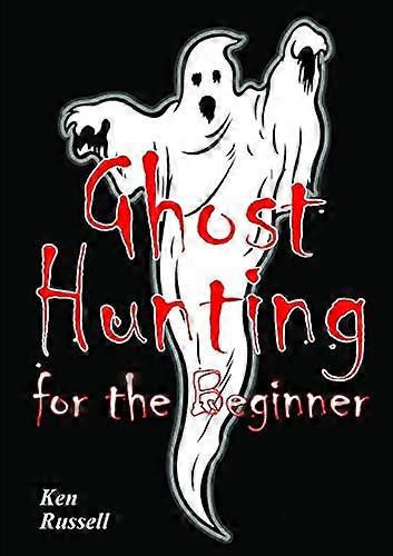 Ghost Hunting voor de beginner
