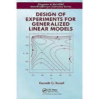 Design Of Experiments For Generalized Linear Models - Kenneth G. Russell