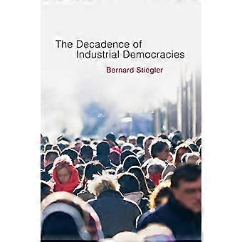 Décadence des démocraties industrielles - Volume 1