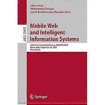 Mobil web og intelligente informasjonssystemer: 18. internasjonale konferanse, MobiWIS 2022, Roma, Italia, 22.–24. august 2022, Forhandlinger