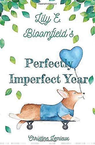 Lily e. bloomfield's perfectly imperfect year