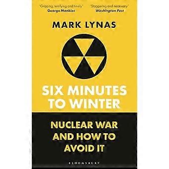 Six Minutes to Winter Nuclear War and How to Avoid It