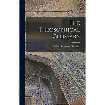 The Theosophical Glossary - Helena Petrovna Blavatsky - Hardcover - en Book