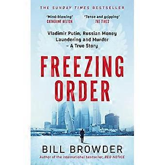 Freezing Order Vladimir Putin Russian Money Laundering And Murder - A True St - Bill Browder - Paperback - English Book - Biography