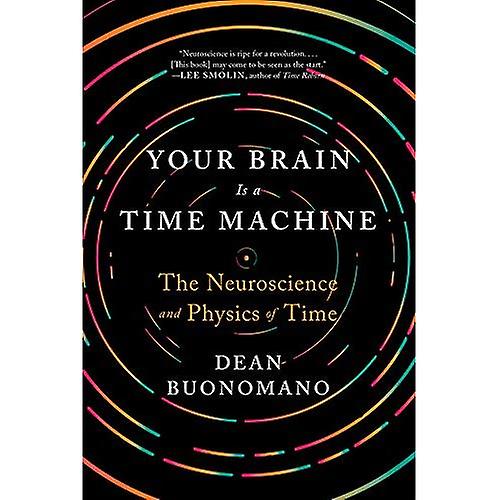 Your Brain Is a Time Machine