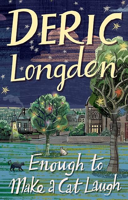 Enough To Make A Cat Laugh by Deric Longden Paperback Book