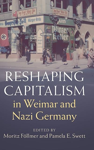 Reshaping Capitalism In Weimar And Nazi Germany by Cambridge University Press Hardback Book