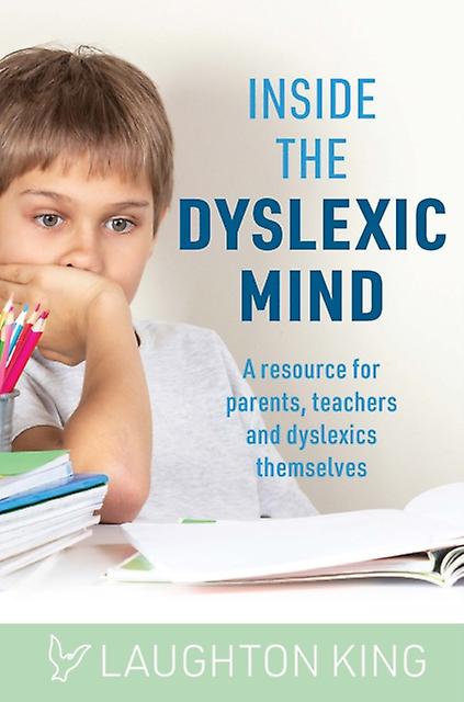 Inside The Dyslexic Mind by Laughton King Paperback