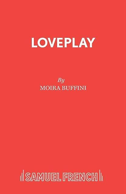 Loveplay - Moira Buffini - Plays, playscripts - Samuel French Ltd - Paperback