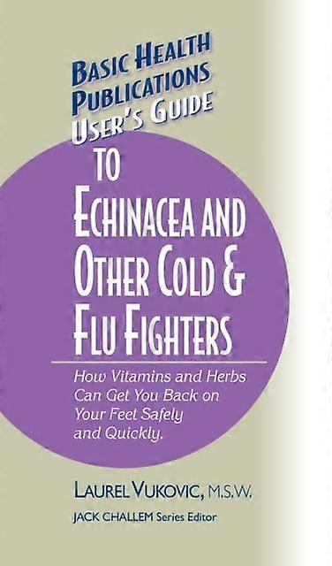 Users Guide To Echinacea And Other Cold Amp Flu Fighters by Laurel Vukovic Hardback Book