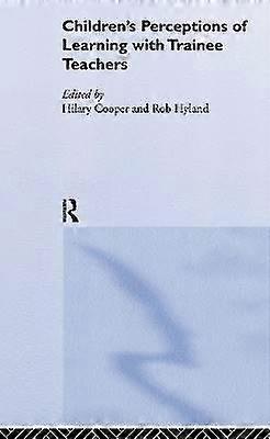 Children's Perceptions of Learning with Trainee Teachers