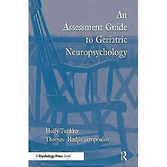 An Assessment Guide To Geriatric Neuropsychology