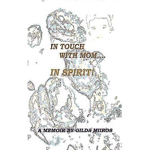 In Touch with Mom.... in Spirit!