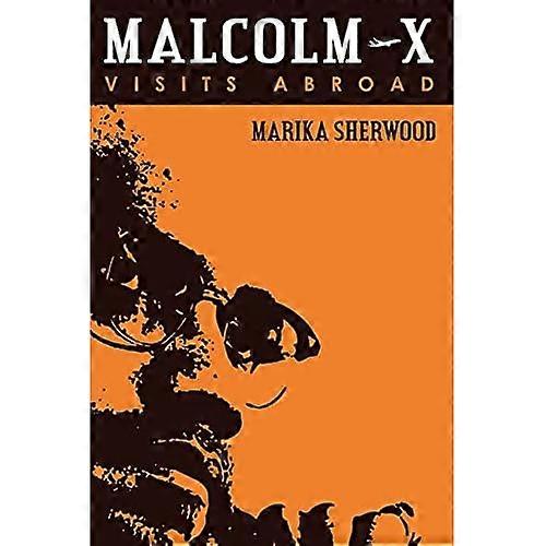 Malcolm X: Visits Abroad
