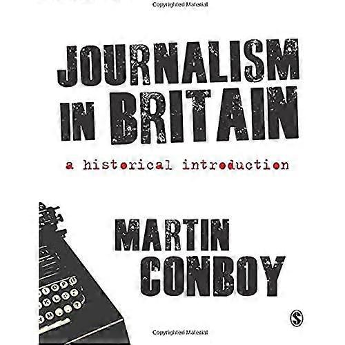 Journalism in Britain: A Historical Introduction