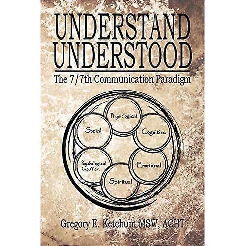 Understand, Understood: the 7/7th Communication Paradigm