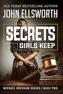 Secrets Girls Keep Michael Gresham Legal Thriller Series Book Two 2