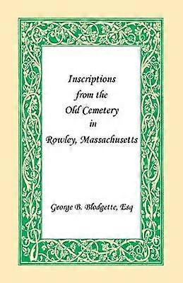Inscripții din cimitirul vechi din Rowley, Massachusetts