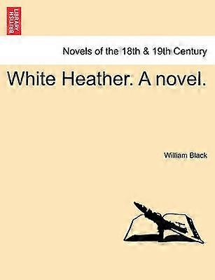 White Heather A novel