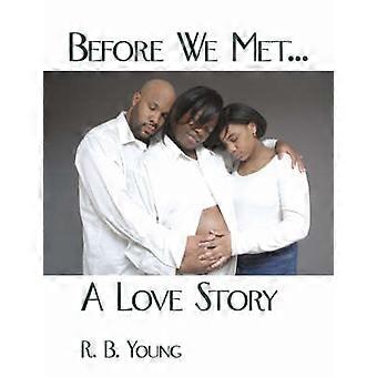 Before We Met...A Love Story