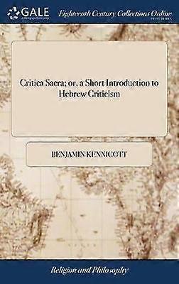 Critica Sacra; or a Short Introduction to Hebrew Criticism