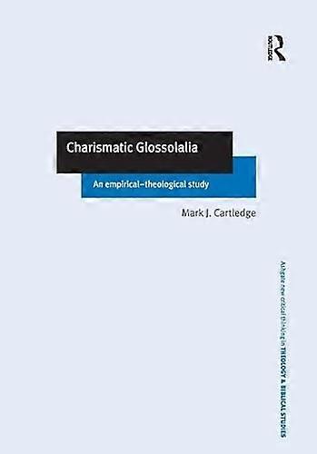 Charismatic Glossolalia: An Empirical Theological Study