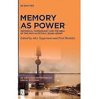 Memory As Power : Historical Criminology and the Role of the Past in Critical Scholarship