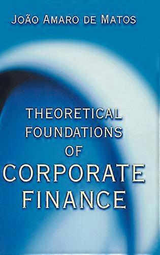 Theoretical Foundations of Corporate Finance
