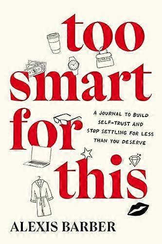 Too Smart For This by Alexis Alexis Barber Barber Paperback