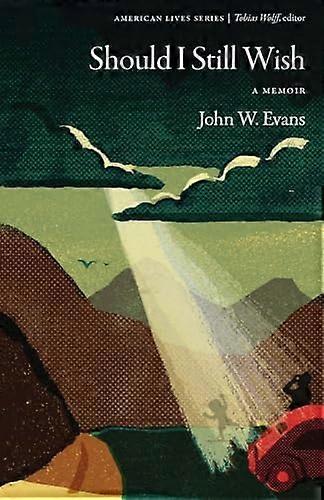 Devrais-je encore souhaiter : un récit autobiographique