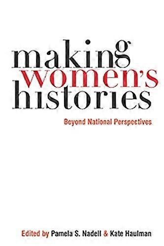 Making Womens Histories: Beyond National Perspectives