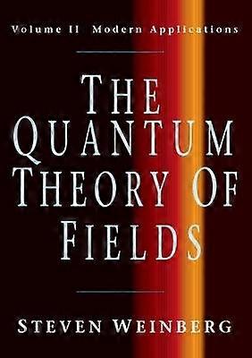 The Quantum Theory of Fields: Volume 2 Modern Applications