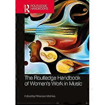 Il manuale di Routledge sul lavoro delle donne nella musica (Routledge Music Handbooks)