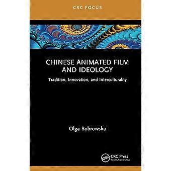 Chinese animatiefilm en ideologie: traditie, innovatie en interculturaliteit (Focus Animation)
