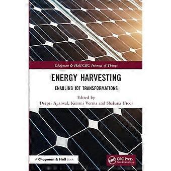 Energy Harvesting: IoT-Transformationen ermöglichen (Chapman & Hall/CRC Internet of Things)