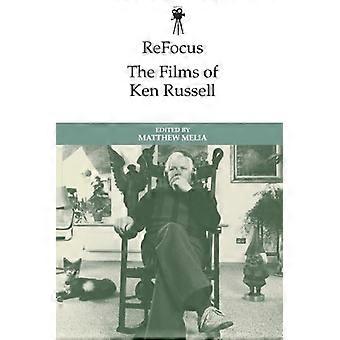 Refocus: Die Filme von Ken Russell (Refocus: Die internationalen Regisseure)