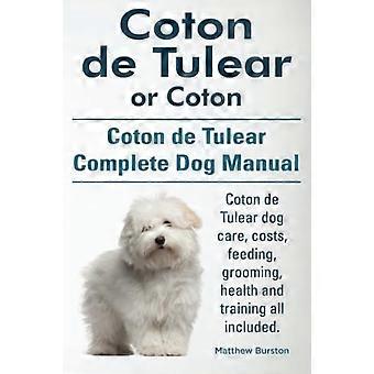 Coton de Tulear oder Coton. Coton de Tulear Komplettes Hundehandbuch. Coton de Tulear Hundepflege, Kosten, Fütterung, Pflege, Gesundheit und Training sind inklusive.