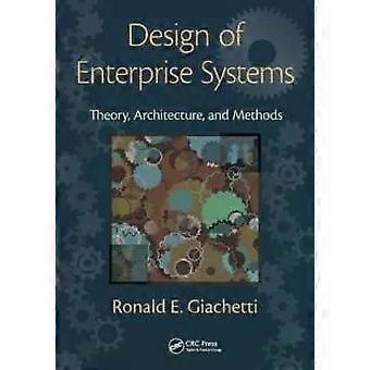 Design Of Enterprise Systems Theory Architecture And Methods - Ronald Giachetti