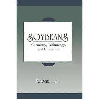 Sojabohnenchemie, Technologie und Nutzung – Keshun Liu – Taschenbuch – Englischsprachiges Buch – Lebensmittel- und Getränketechnologie