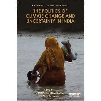 A Política das Mudanças Climáticas e a Incerteza na Índia - Taylor & Francis Ltd - Livro em brochura - pt
