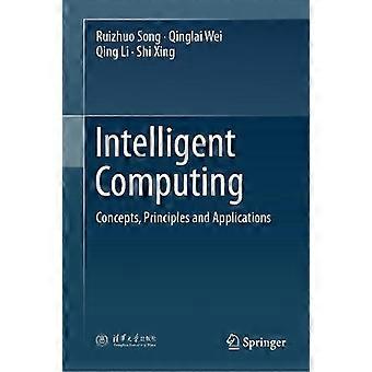 Intelligent Computing Concepts Principles And Applications - Ruizhuo Song - Hardcover - en Book