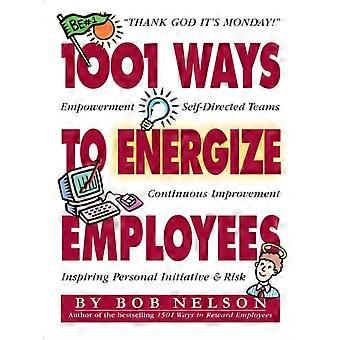 1001 Ways To Energize Employees - Bob B. Nelson - Paperback - English Book - Personnel and human resources management